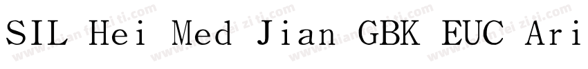 SIL Hei Med Jian GBK EUC Arial U字体转换